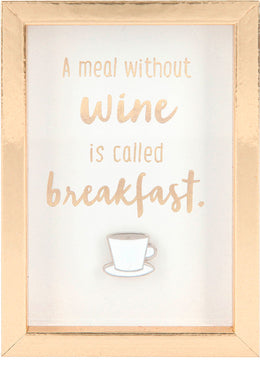 Citat - A meal without wine is called breakfast