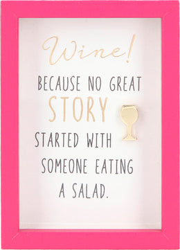 Citat - Wine! Because no great story strated