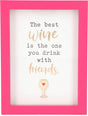 Citat - The best wine is the one you drink with friends
